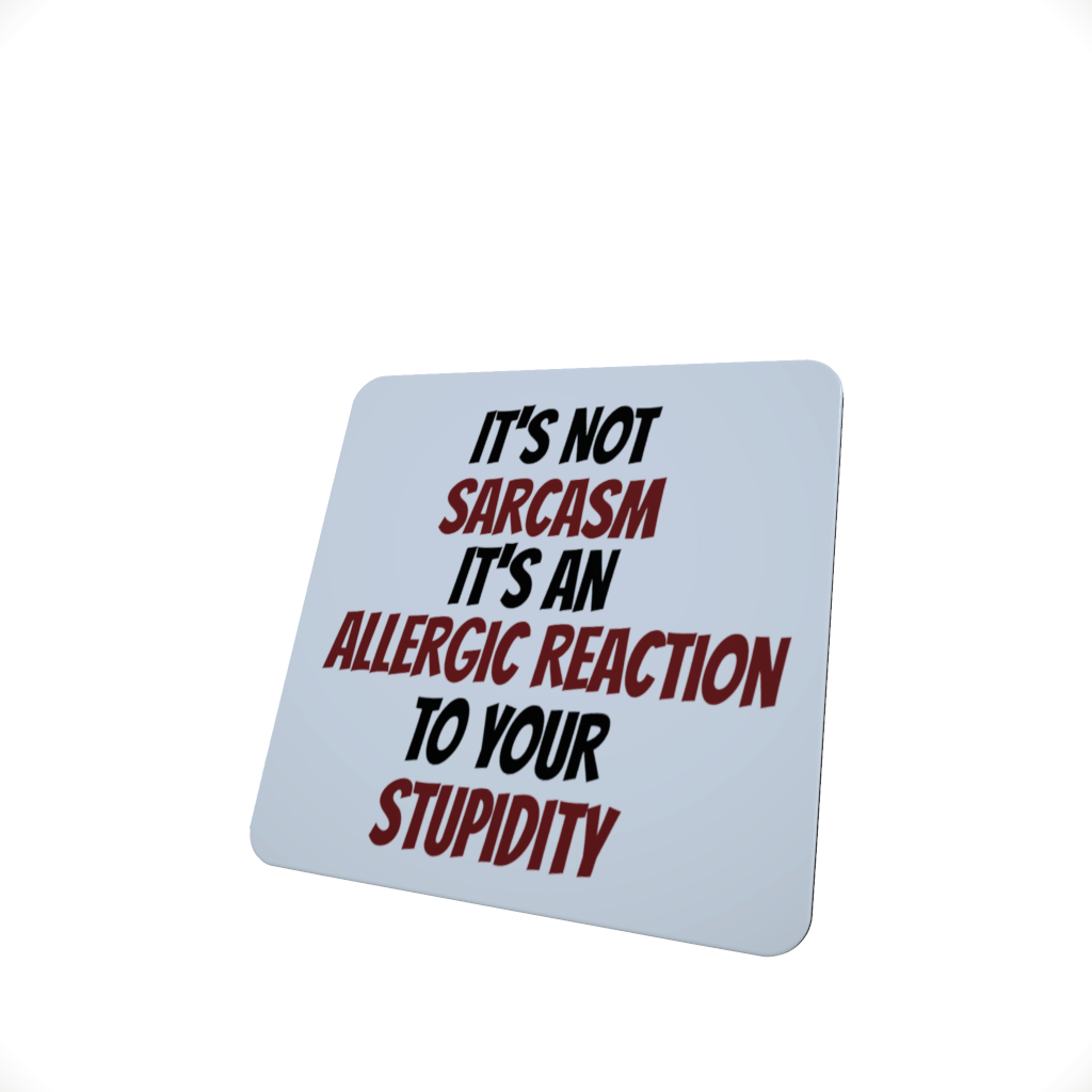 Funny Sarcasm Hardboard Coaster, Sarcastic Coaster